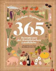 Stephane Reynaud, 365 Rezepte aus der französischen Landküche