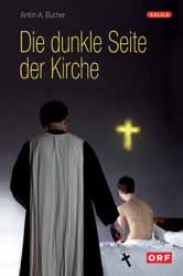 Anton A. Bucher, Die dunkle Seite der Kirche