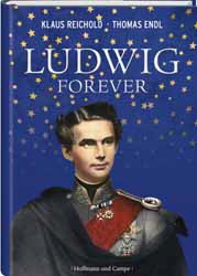 Klaus Reichold und Thomas Endl, Ludwig forever