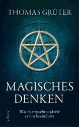 Thomas Grueter, Magisches Denken