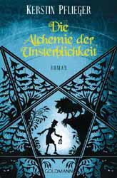 Kerstin Pflieger, Die Alchemie der Unsterblichkeit