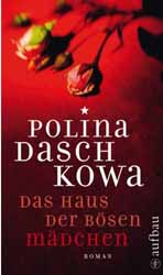 Polina Daschkowa, Das Haus der b�sen M�dchen
