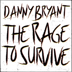 Danny-Bryant_The-Rage-To-Survive_Cover