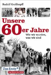 Rudolf Grokopff, Unsere 60er Jahre