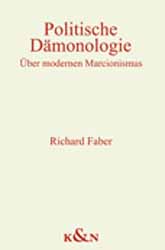 Richard Faber, Politische Dmonologie  ber den modernen Marcionismus