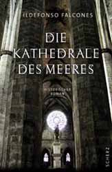 Ildefonso Falcones, Die Kathedrale des Meeres