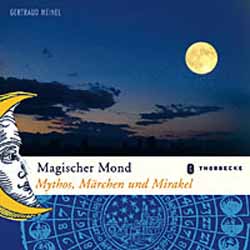 Gertraud Meinel, Magischer Mond - Mythos, Mrchen und Mirakel