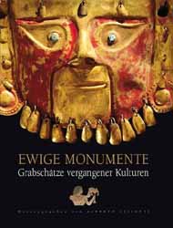 Ewige Monumente - Grabschtze vergangener Kulturen