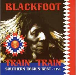 Blackfoot  Train Train