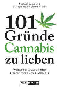 Michael Carus/Franjo Grotenhermen, 101 Grnde, Cannabis zu lieben