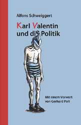 Alfons Schweiggert, Karl Valentin und die Politik