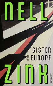 Nell Zink, Sister Europe