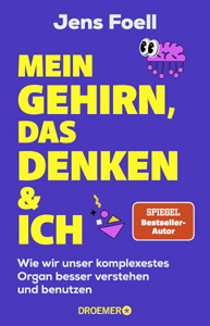 Jens Foell, Mein Gehirn, das Denken und ich