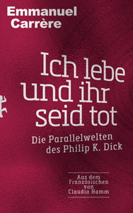 Emmanuel Carrre, Ich lebe und ihr seid tot