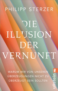 Philipp Sterzer, Die Illusion der Vernunft