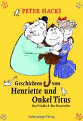Peter Hacks, Geschichten von Henriette und Onkel Titus