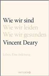 Vincent Deary, Wie wir sind