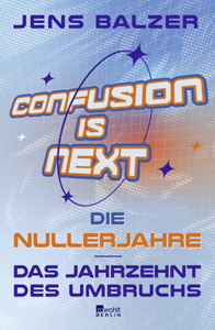 Jens Balzer, Confusion Is Next