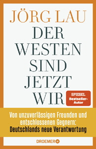 J�rg Lau, Der Westen sind jetzt wir