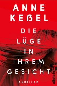 Anne Kessel, Die L�ge in ihrem Gesicht