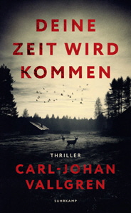 Carl-Johan Vallgren, Deine Zeit wird kommen